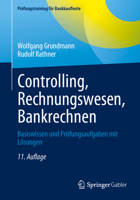 Controlling, Rechnungswesen, Bankrechnen: Basiswissen und Prüfungsaufgaben mit Lösungen (Prüfungstraining für Bankkaufleute) (German Edition) 3658455071 Book Cover