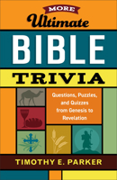 More Ultimate Bible Trivia: Questions, Puzzles, and Quizzes from Genesis to Revelation 0800736753 Book Cover