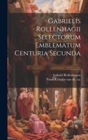 Gabrielis Rollenhagii Selectorum emblematum centuria secunda 1020515368 Book Cover