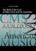 The Birth of the Cool of Miles Davis and His Associates (Cms Sourcebooks in American Music) (Cms Sourcebooks in American Music) 1576471284 Book Cover