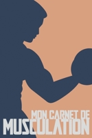 Mon Carnet de Musculation.: Carnet d'entrainement Pour les bodybuilders. Carnet de bord .Planifiez vos Routines, suivi votre entraînements, planifiez ... (110 Pages, 23 x 15cm) (French Edition) B083XVFKQ1 Book Cover