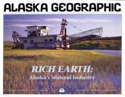 Rich Earth: Alaska's Mineral Industry 1566610273 Book Cover