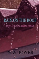 Rain on the Roof: Devotional Book Four B0858SV7FR Book Cover