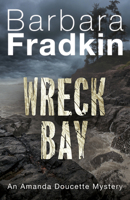 Wreck Bay: An Amanda Doucette Mystery 1459743873 Book Cover