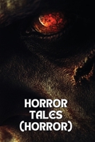 Horror Tales (Horror) B0DPR3MNTB Book Cover