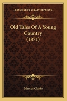 Old Tales of a Young Country 1522750355 Book Cover