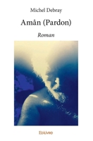 Amân (Pardon) (French Edition) 2334154679 Book Cover