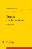 Etudes sur Montaigne, 1898-1907 (Etudes montaignistes) 2406131971 Book Cover