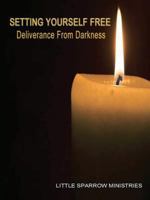 Setting Yourself Free, Deliverance From Darkness 1427635064 Book Cover