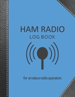 Ham radio log book: Amateur radio log book | Amateur Radio Operator Station Log Book | Ham Radio Log Sheet | 111 pages, 8,5"x11" | Paperback | blue ... cover imitation black leather cover 1671746740 Book Cover