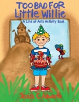 Too Bad for Little Willie: A Line of Ants Coloring and Activity Book B0C2S855GD Book Cover