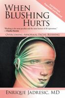 When Blushing Hurts: Overcoming Abnormal Facial Blushing 0595521576 Book Cover