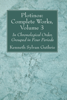 Plotinos: Complete Works, Volume 3: In Chronological Order, Grouped in Four Periods 1666733938 Book Cover