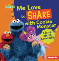 Me Love to Share with Cookie Monster: A Book about Generosity (Sesame Street (R) Character Guides) 1728403944 Book Cover