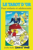 Le Tarot d'Or pour enfants et adolescents: Livre d'éveil (Génération Tarot d'Or) B0B7QBJTW6 Book Cover
