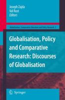 Globalisation, Policy and Comparative Research: Discourses of Globalisation 1402095465 Book Cover