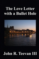 The Love Letter with a Bullet Hole 1725520036 Book Cover