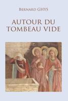 Autour Du Tombeau Vide 1795259078 Book Cover