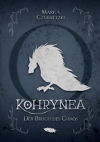 Kohrynea: Der Bruch des Chaos 3756833747 Book Cover