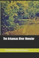 The Arkansas River Monster 1521876592 Book Cover