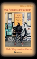 Wie Ameisen auf Zucker: Mein Weg aus dem Ghetto (German Edition) 3347040023 Book Cover
