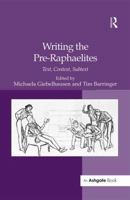 Writing the Pre-Raphaelites: Text, Context, Subtext 1138259489 Book Cover
