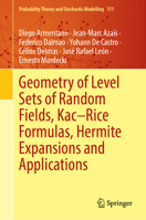Geometry of Level Sets of Random Fields, Kac–Rice Formulas, Hermite Expansions and Applications (Probability Theory and Stochastic Modelling, 111) 3032291437 Book Cover