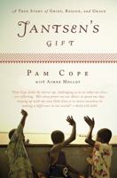 Jantsen's Gift: A True Story of Grief, Rescue, and Grace 0446199699 Book Cover