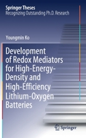 Development of Redox Mediators for High-Energy-Density and High-Efficiency Lithium-Oxygen Batteries 981162531X Book Cover