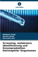 Screening, molekulare Identifizierung und Enzymproduktion thermophiler Organismen (German Edition) 6630347757 Book Cover