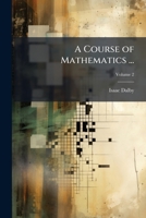 A Course of Mathematics ... 1023783509 Book Cover