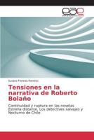 Tensiones en la narrativa de Roberto Bolaño 3659101516 Book Cover