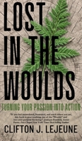 Lost in the Woulds: Turning Your Passion into Action B0G7MMXXJ8 Book Cover