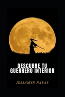 Descubre tu Guerrero Interior B08SYXTXDL Book Cover