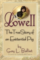 Lowell : The True Story of an Existential Pig 0882821938 Book Cover