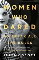 The Women Who Dared: To Break All the Rules 1786071932 Book Cover