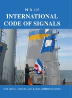 International Code of Signals: For Visual, Sound, and Radio Communication 0914025228 Book Cover