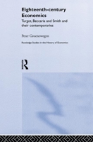 Eighteenth Century Economics: Turgot, Beccaria and Smith and their Contemporaries 0415753813 Book Cover