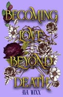 Becoming Love Beyond Death (Love Beyond Death Trilogy) 1955950334 Book Cover