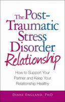 The Post Traumatic Stress Disorder Relationship: How to Support Your Partner and Keep Your Relationship Healthy 1598699970 Book Cover