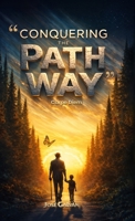 Conquering the Pathway: Carpe Diem B0GXC7JND3 Book Cover