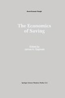 The Economics of Saving 0792392566 Book Cover