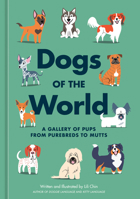 Dogs of the World: A Gallery of Pups from Purebreds to Mutts [A Dog Breed Book] 1984862006 Book Cover