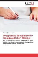 Programas de Gobierno y Desigualdad en México 3845499354 Book Cover