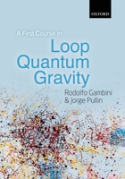 A First Course in Loop Quantum Gravity 0199590753 Book Cover