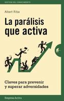 La parálisis que activa: claves para prevenir y superar adversidades 8492921153 Book Cover