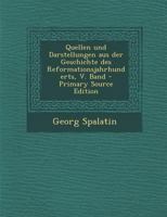 Quellen Und Darstellungen Aus Der Geschichte Des Reformationsjahrhunderts, V. Band 1277251525 Book Cover