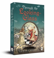 Through the Looking-Glass and What Alice Found There 0007350937 Book Cover