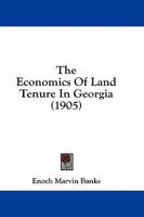 The Economics Of Land Tenure In Georgia 1436886260 Book Cover
