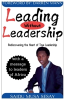 Leading without Leadership: Rediscovering the Heart of True Leadership B0G6D743WB Book Cover